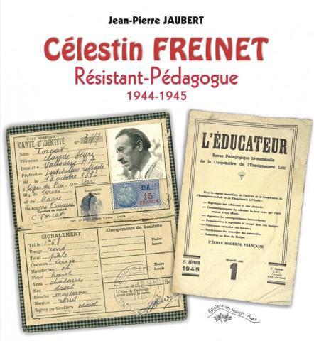Célestin Freinet Résistant- Pédagogue 1944-1945